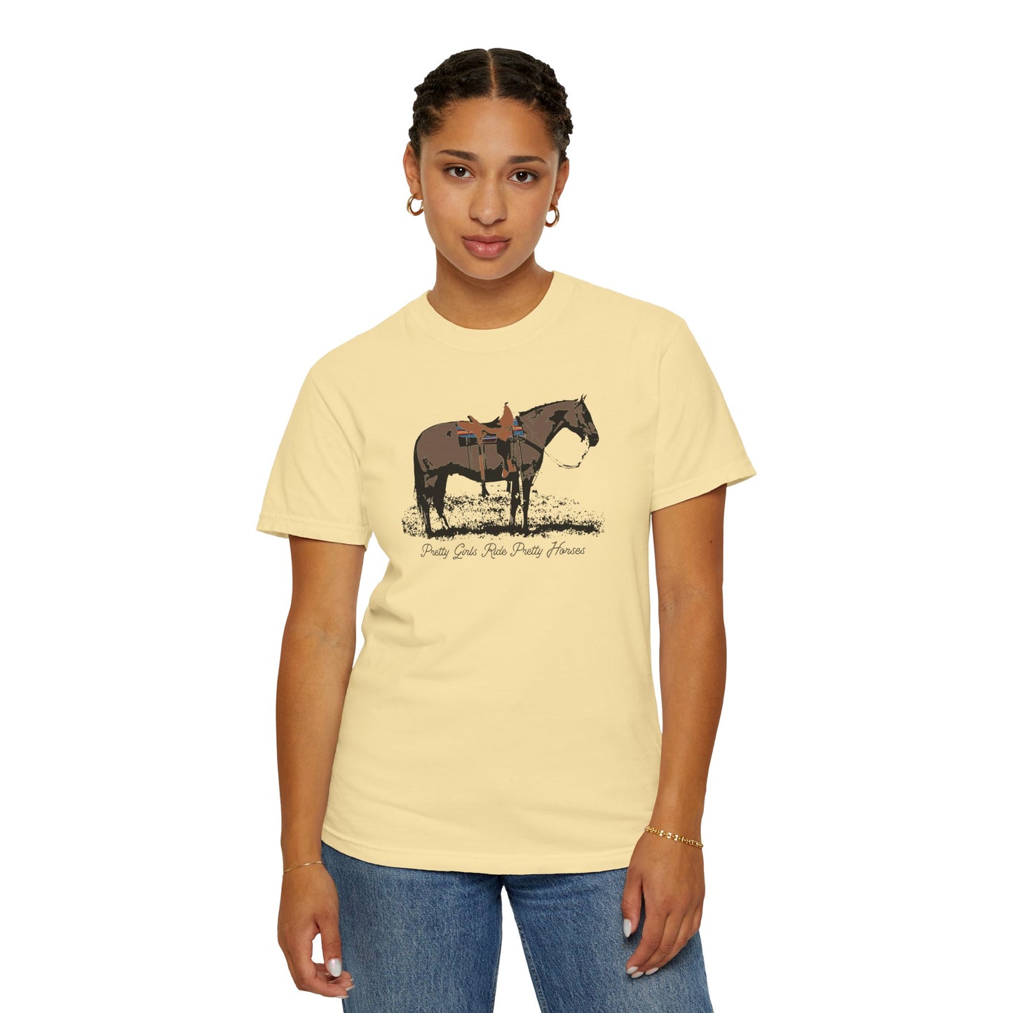 Pretty Girls Ride Pretty Horses Western Cowgirl Vibes Garment-Dyed T-Shirt - Barrel Racers, Horse Lovers, Equestrians, Farm, Trail Ride