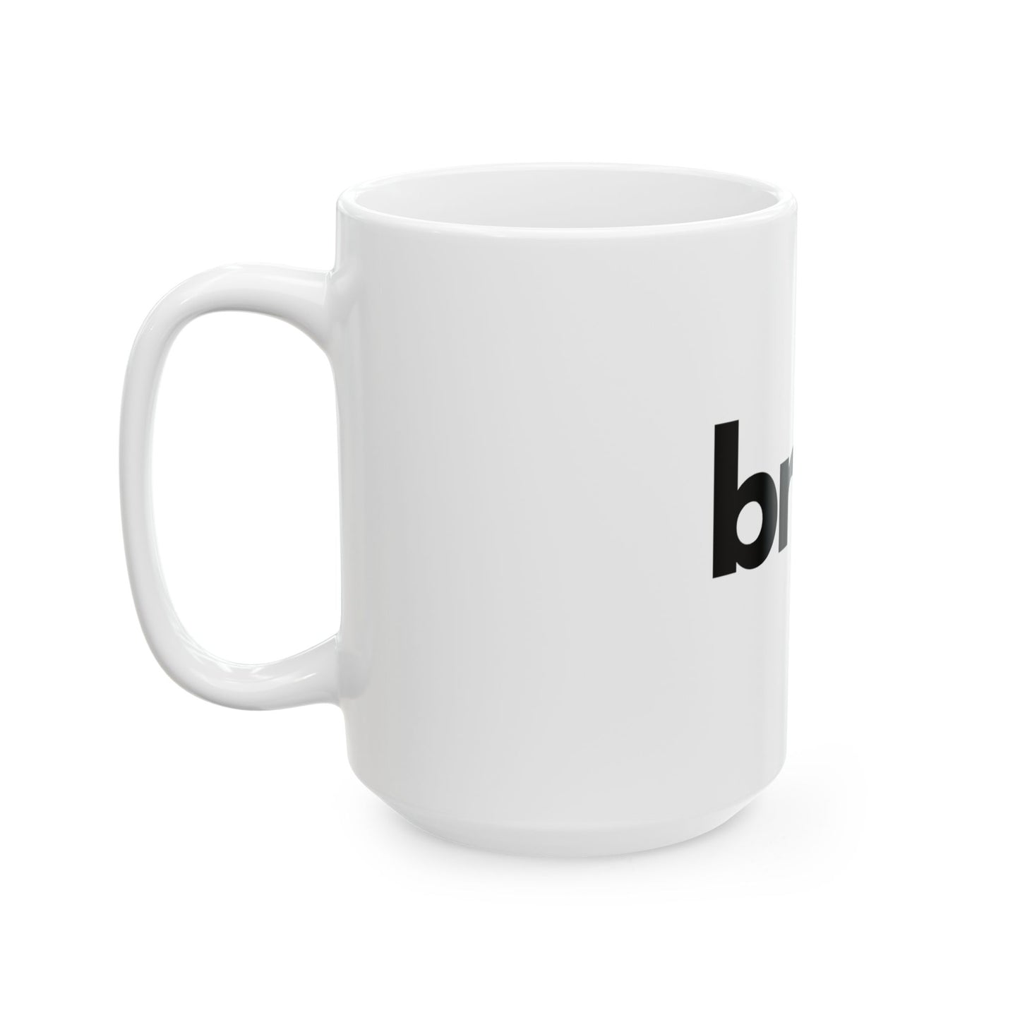 Bruh Mug, Fun Ceramic Coffee Cup Gift for Dad, Brother, Best Friend, Co Worker- 15oz, Mug for Him or Her, Tea or Soup Mug