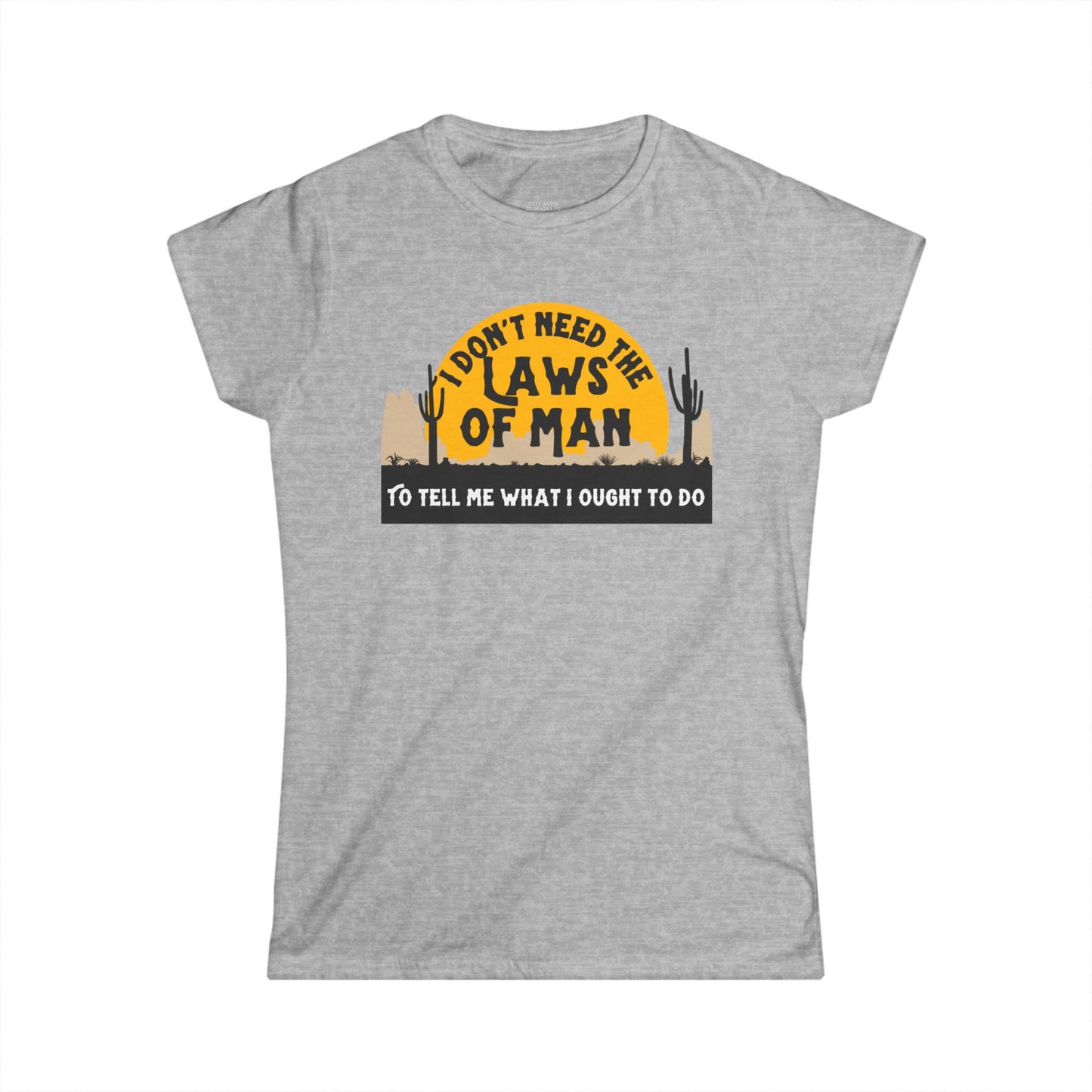 Rebel T-Shirt 'I Don't Need the Laws of Man To Tell Me What To Do' Trendy Layering Tee. Spring Summer Women's Top