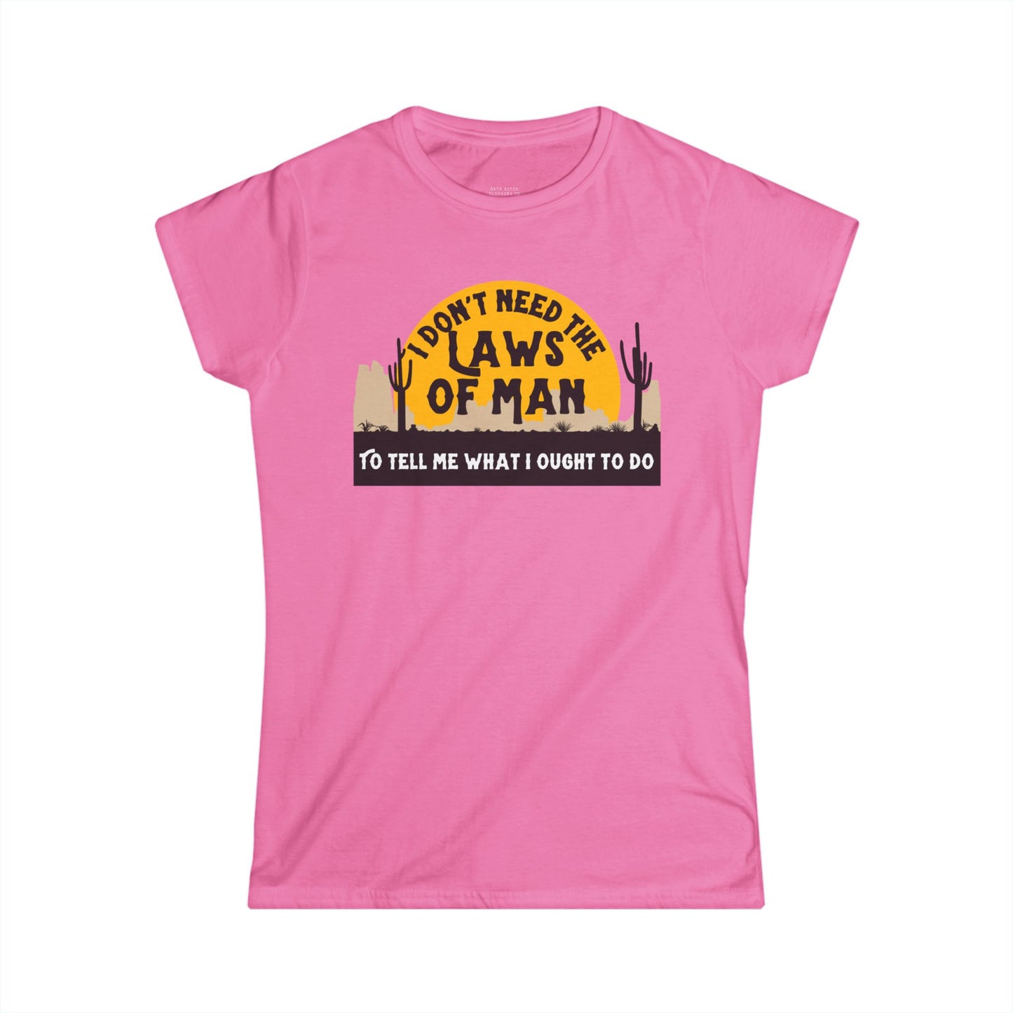 Rebel T-Shirt 'I Don't Need the Laws of Man To Tell Me What To Do' Trendy Layering Tee. Spring Summer Women's Top