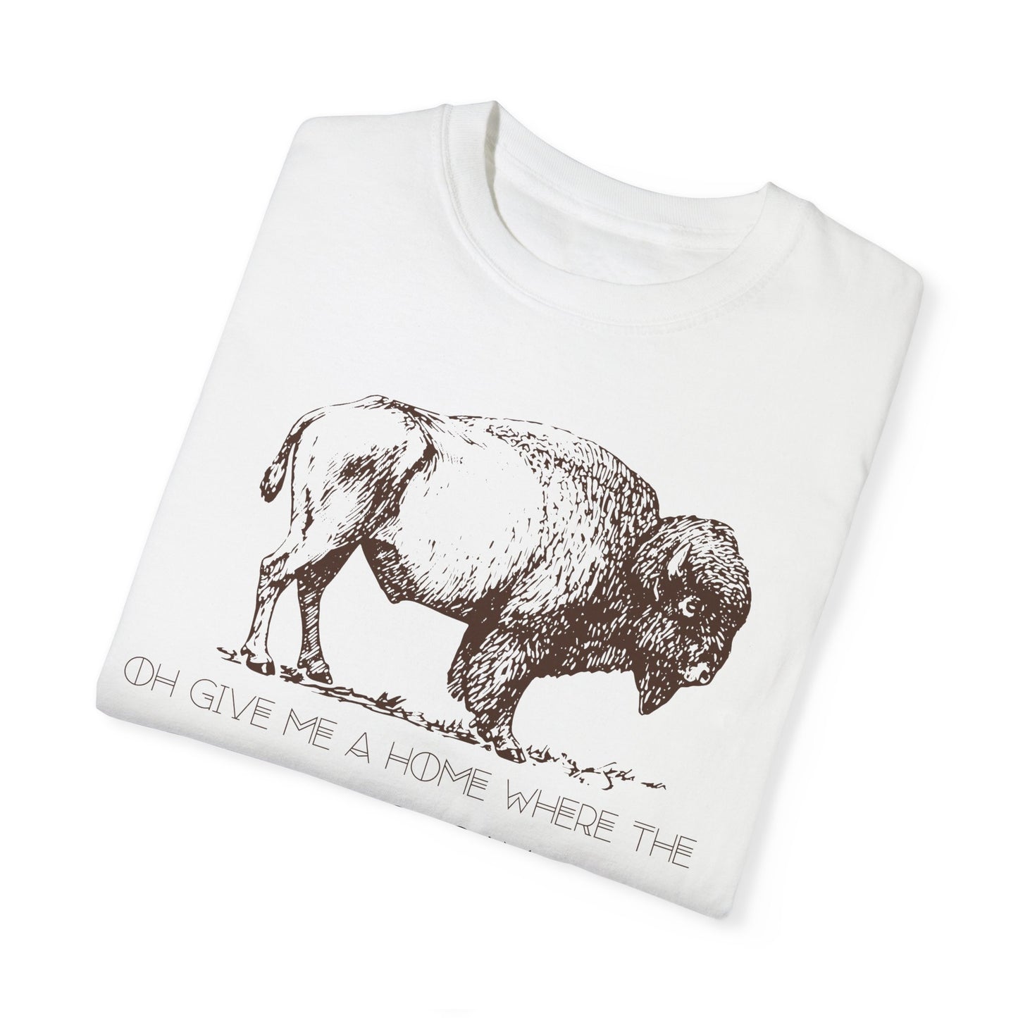 The "Oh Give Me a Home Where the Buffalo Roam" Tee 4 Colors Available