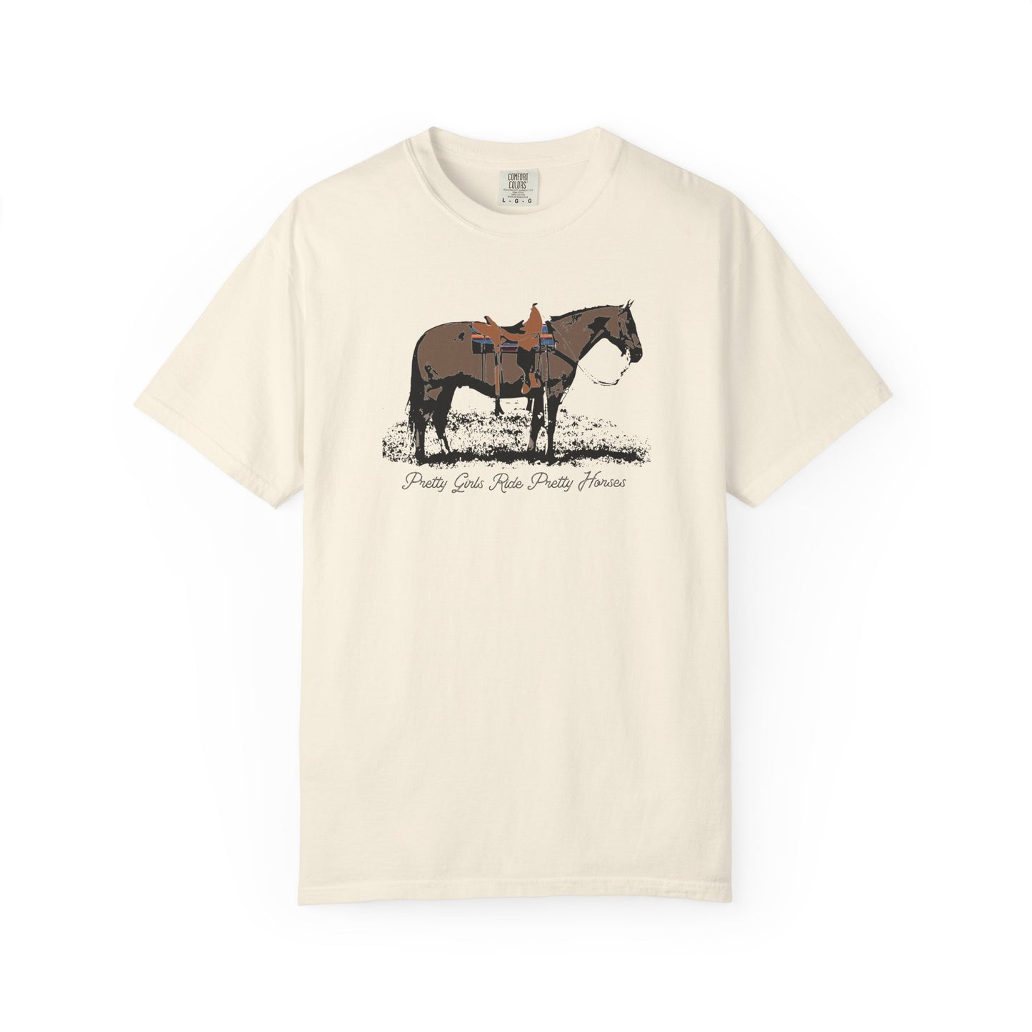 Pretty Girls Ride Pretty Horses Western Cowgirl Vibes Garment-Dyed T-Shirt - Barrel Racers, Horse Lovers, Equestrians, Farm, Trail Ride
