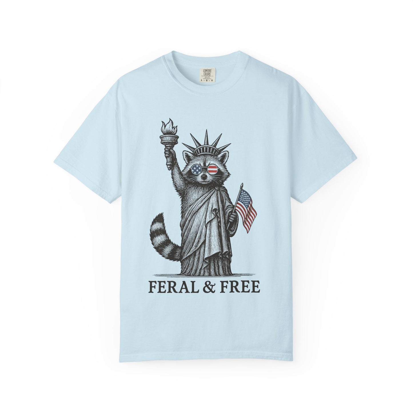 Feral & Free Unisex T-Shirt - Feral Raccoon Design, 4th of July Feral Tee, 4th of July Tshirt, Independence Day, Statue of Liberty Tshirt, Red White and Blue, Fireworks