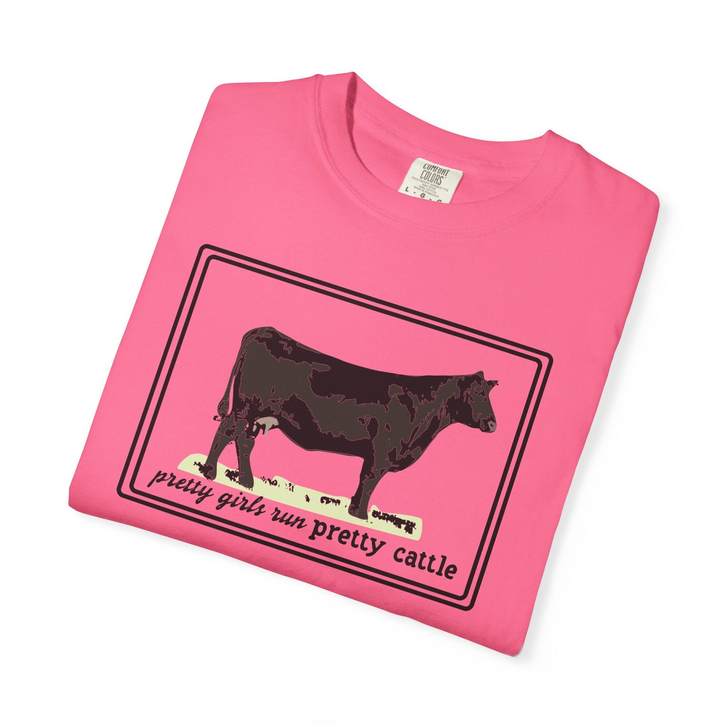 Pretty Girls Run Pretty Cattle - Casual Cow Graphic T-Shirt - Farm Momma, FFA, Summer, Show Cattle, Sale Barn - Multiple Colors