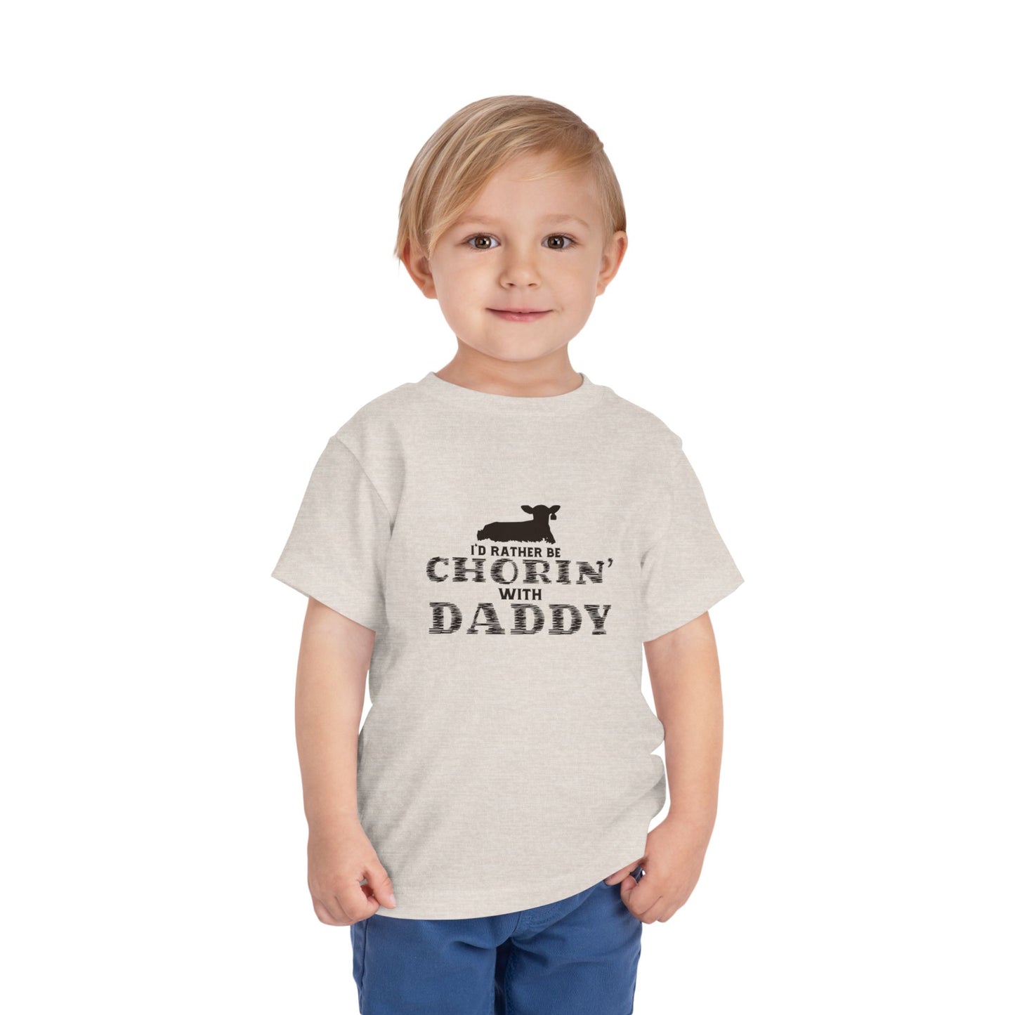 I'd Rather Be Chorin' with Daddy Toddler Tee - Cute Kids Shirt for Father's Day Farm Life Future Farmer Unisex