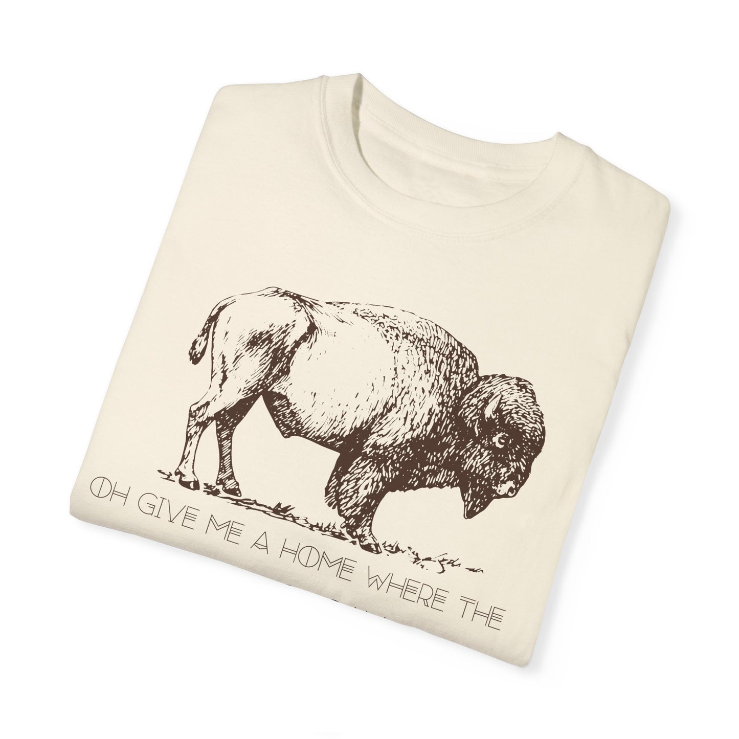 The "Oh Give Me a Home Where the Buffalo Roam" Tee 4 Colors Available