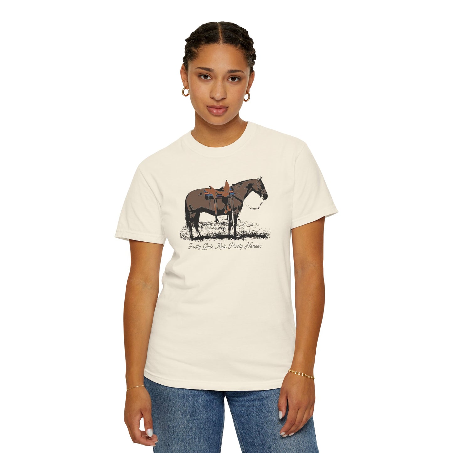 Pretty Girls Ride Pretty Horses Western Cowgirl Vibes Garment-Dyed T-Shirt - Barrel Racers, Horse Lovers, Equestrians, Farm, Trail Ride