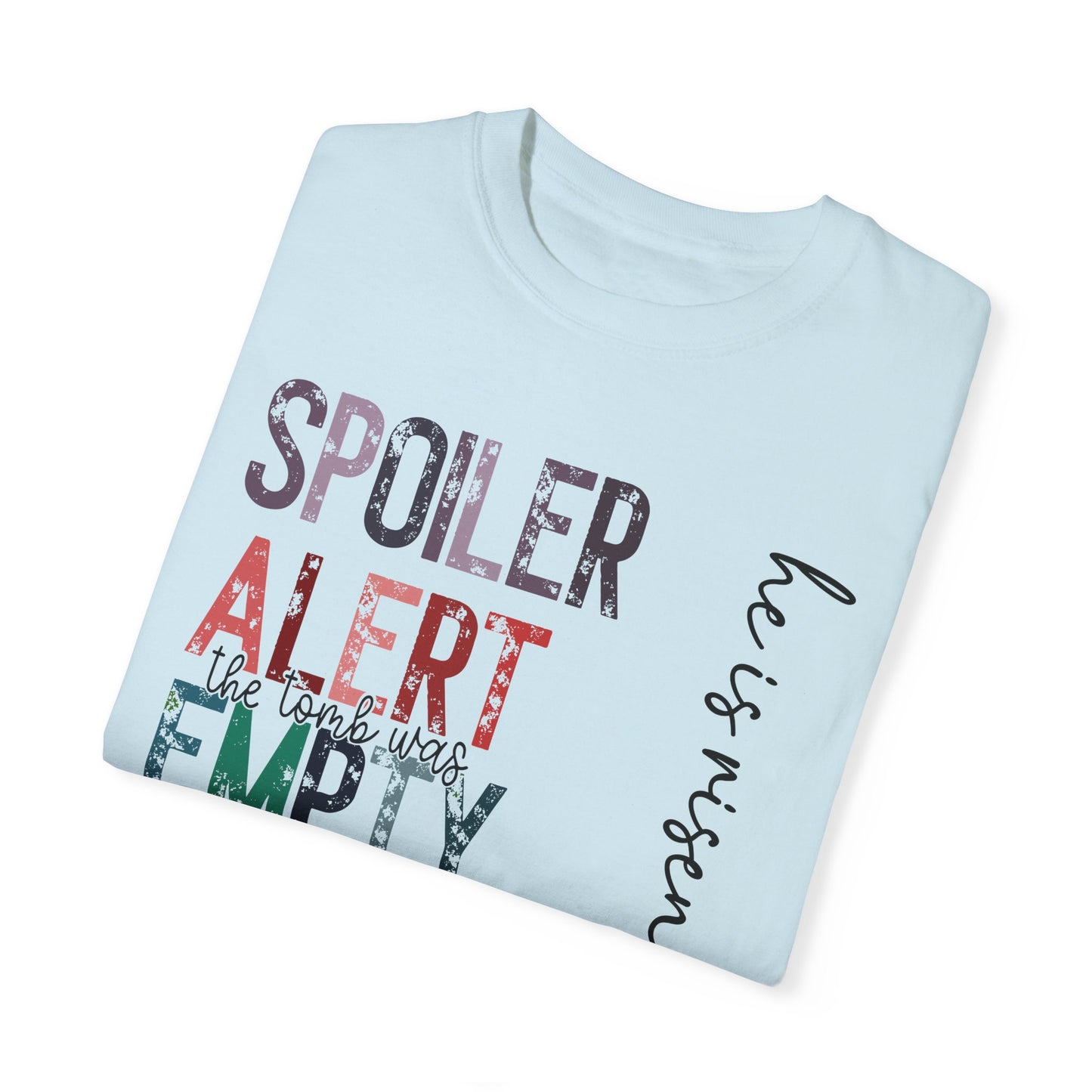 Spoiler Alert: The Tomb Was Empty - Unisex Tee Just In Time For Easter