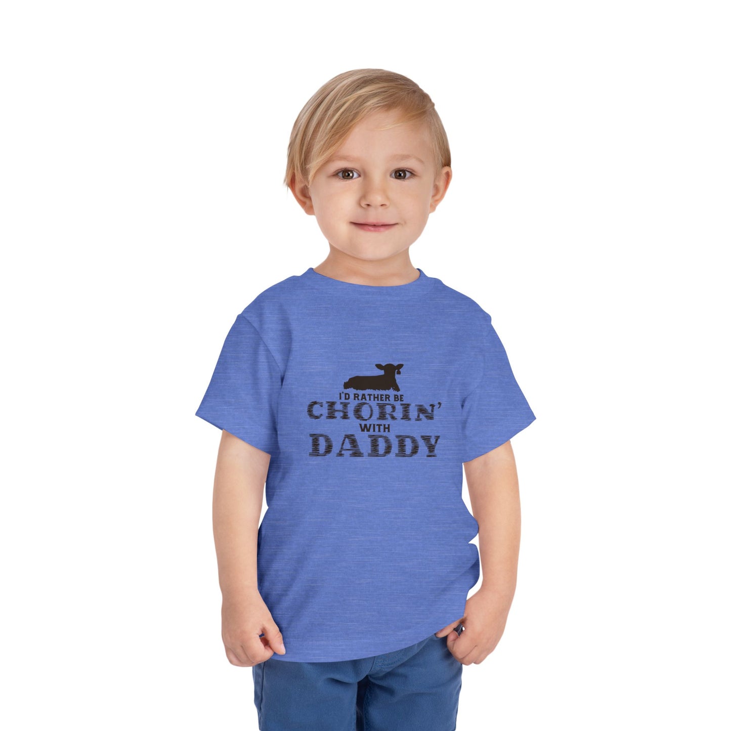 I'd Rather Be Chorin' with Daddy Toddler Tee - Cute Kids Shirt for Father's Day Farm Life Future Farmer Unisex