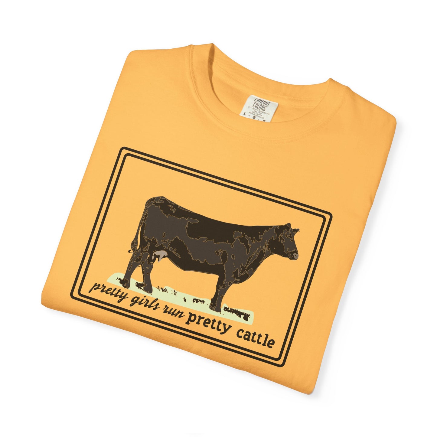 Pretty Girls Run Pretty Cattle - Casual Cow Graphic T-Shirt - Farm Momma, FFA, Summer, Show Cattle, Sale Barn - Multiple Colors