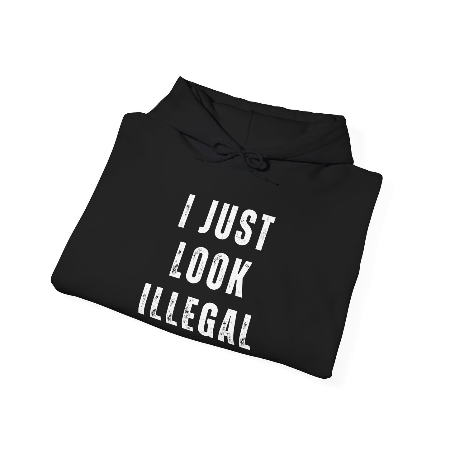 I Just Look Illegal Unisex Heavy Blend™ Hooded Sweatshirt - 1# Best Seller