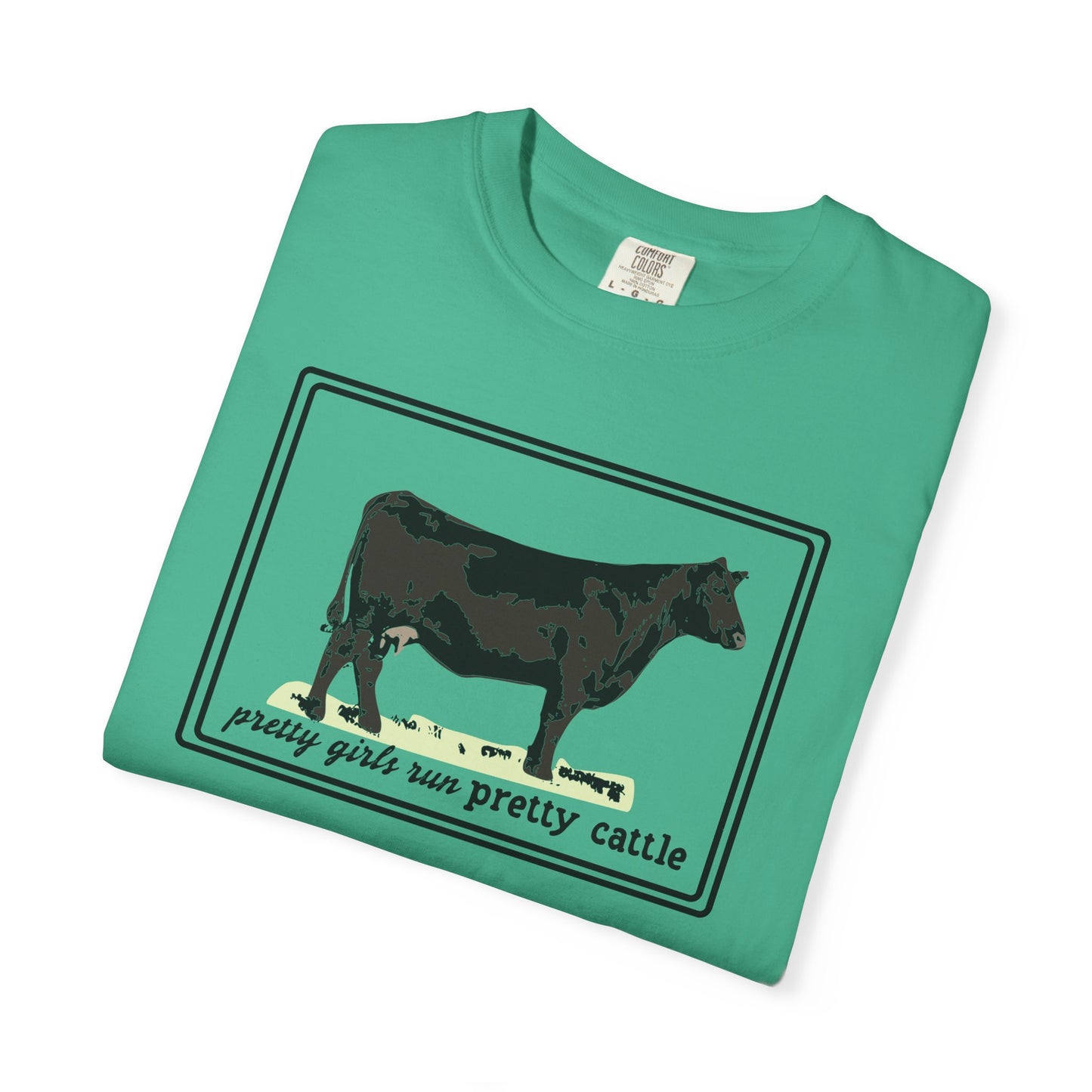 Pretty Girls Run Pretty Cattle - Casual Cow Graphic T-Shirt - Farm Momma, FFA, Summer, Show Cattle, Sale Barn - Multiple Colors