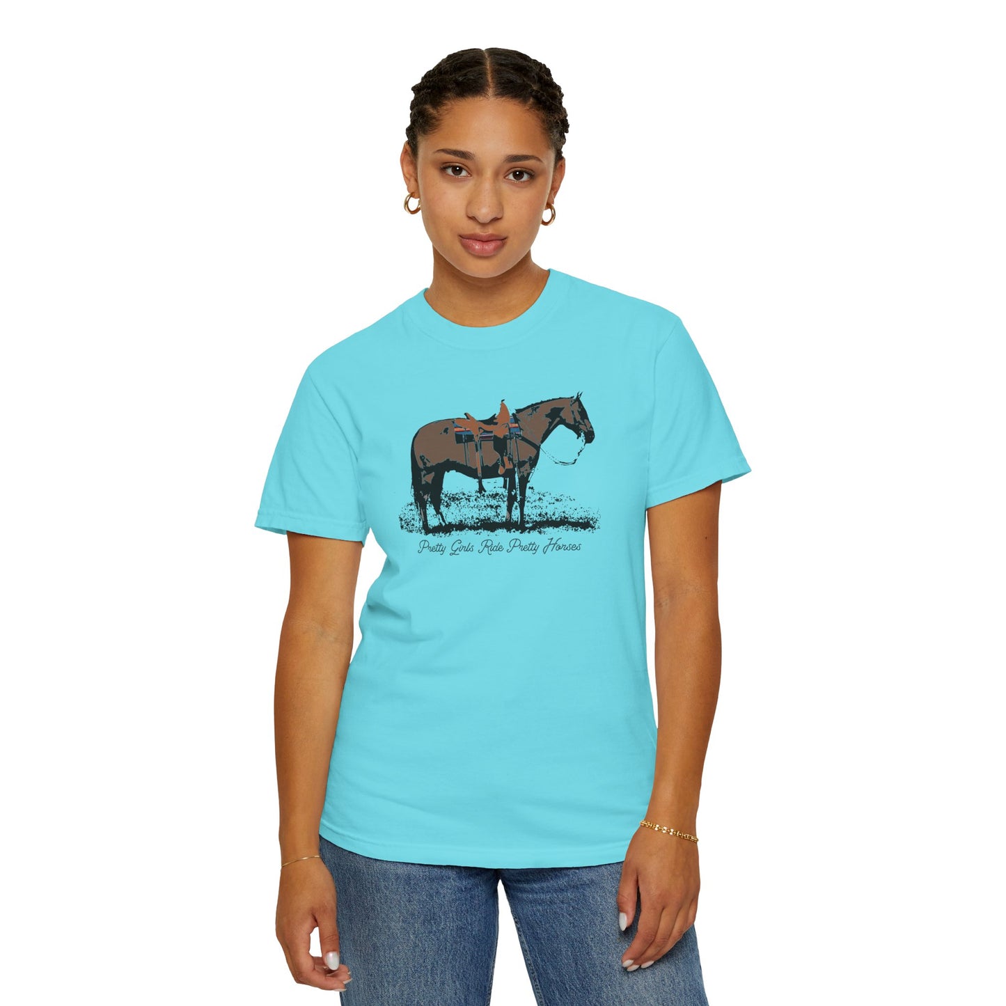 Pretty Girls Ride Pretty Horses Western Cowgirl Vibes Garment-Dyed T-Shirt - Barrel Racers, Horse Lovers, Equestrians, Farm, Trail Ride