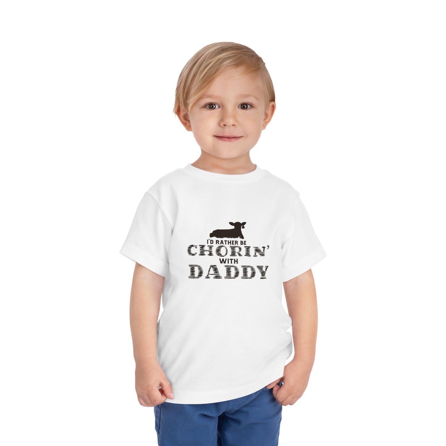 I'd Rather Be Chorin' with Daddy Toddler Tee - Cute Kids Shirt for Father's Day Farm Life Future Farmer Unisex