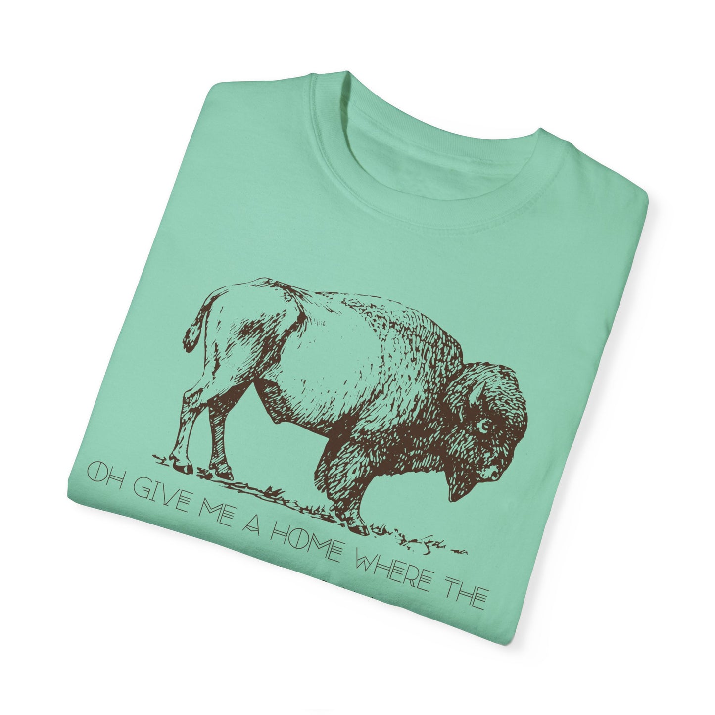 The  "Oh Give Me a Home Where the Buffalo Roam" Tee  4 Colors Available