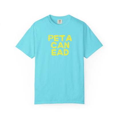 PETA CAN EAD ~ Every Farmer Needs This One!! Unisex Tee, Farmer Tshirt, Rancher Tee