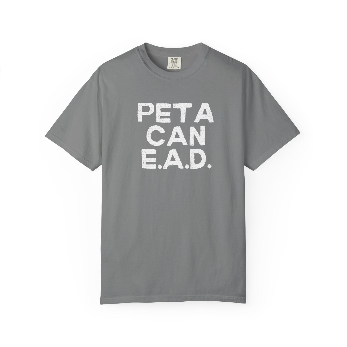 Hey Farmers!!! Here is one for you...... PETA CAN EAD!!! Unisex Tee, Cattle Farmer Tshirt, Farm Tshirt
