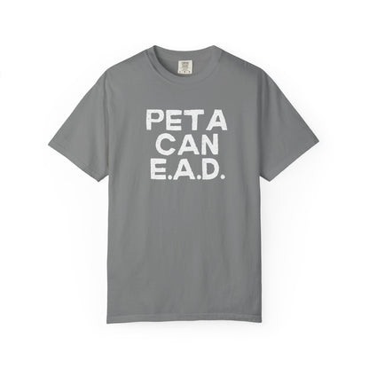 Hey Farmers!!! Here is one for you...... PETA CAN EAD!!! Unisex Tee, Cattle Farmer Tshirt, Farm Tshirt