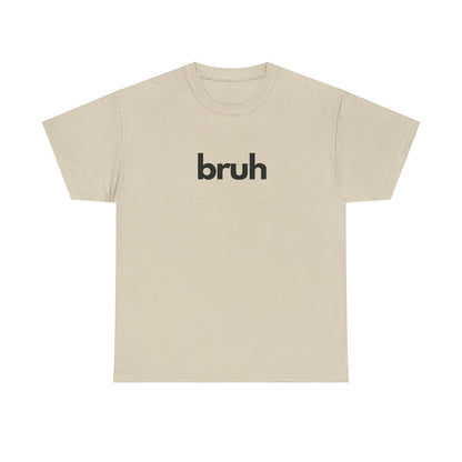 Yo Yo! BRUH.......Funny 'bruh' Unisex Heavy Cotton Tee - Casual Graphic Shirt for Everyday Wear Simple  9 Great Colors Mothers Fathers Day