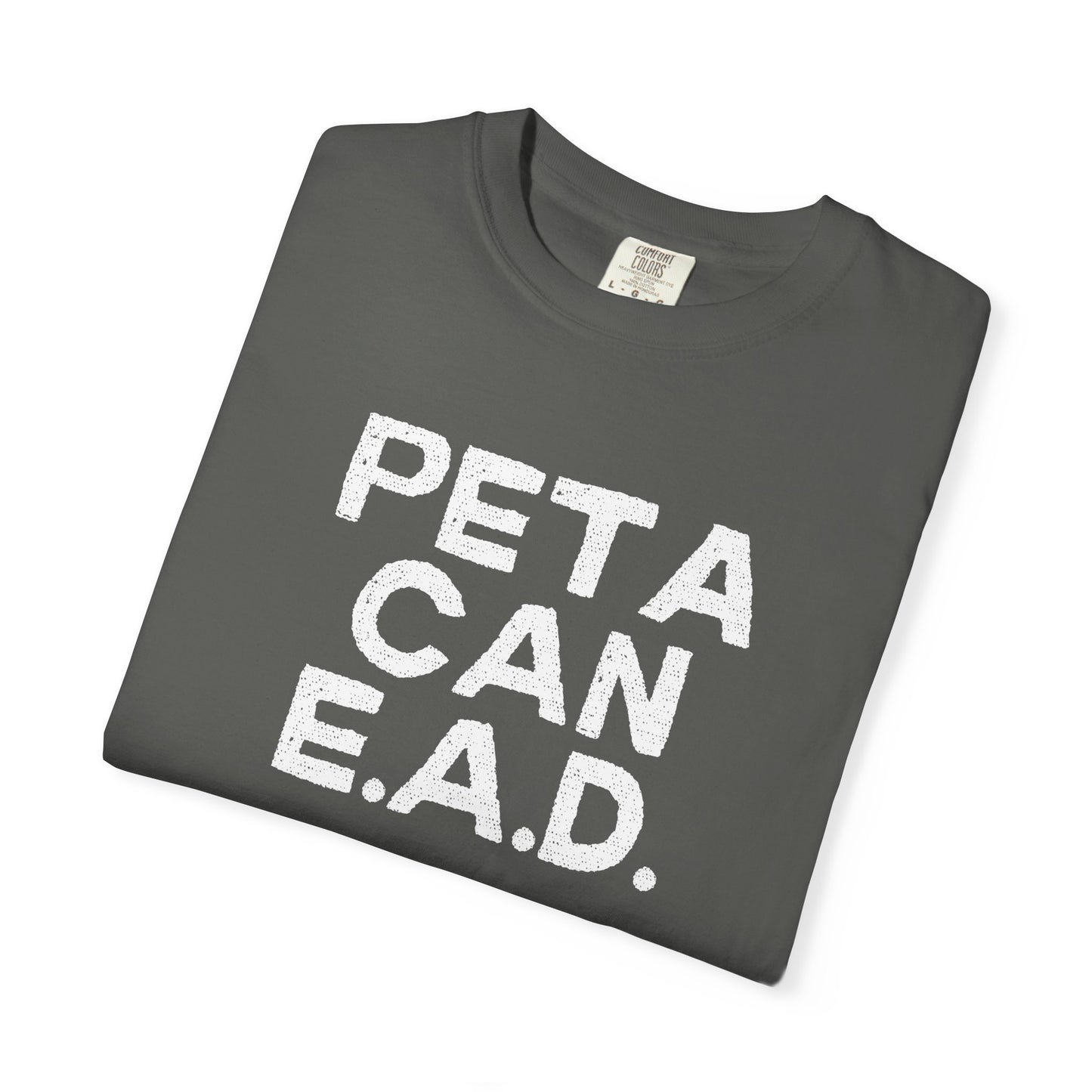 Hey Farmers!!! Here is one for you...... PETA CAN EAD!!! Unisex Tee, Cattle Farmer Tshirt, Farm Tshirt