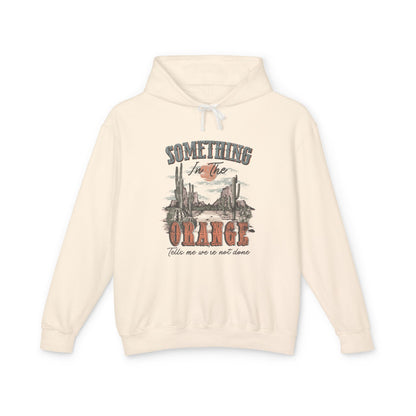 Zach Bryan - Lightweight Hooded Sweatshirt - 'Something in the Orange' Desert Vibes Trendy Vintage Feels