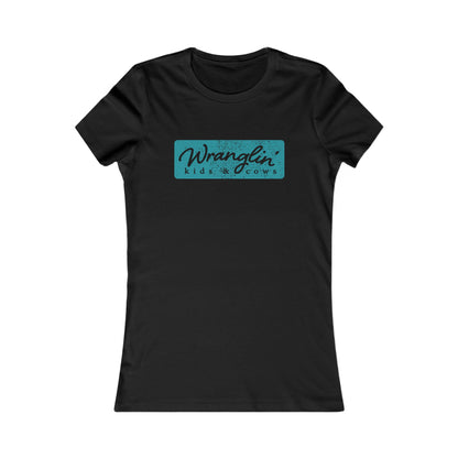 The Wranglin' Kids & Cows Women's Favorite Tee - Perfect Farm / Ranch Wife