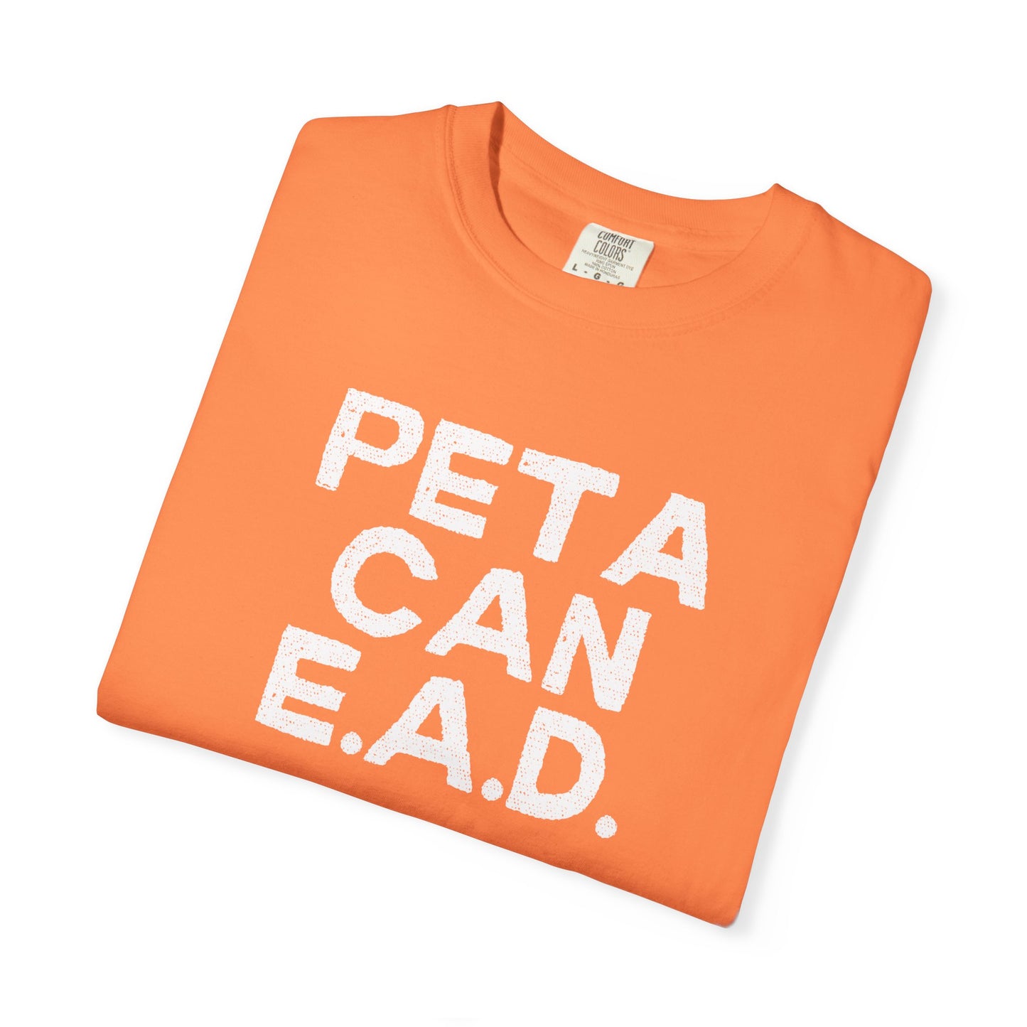 Hey Farmers!!! Here is one for you...... PETA CAN EAD!!! Unisex Tee, Cattle Farmer Tshirt, Farm Tshirt