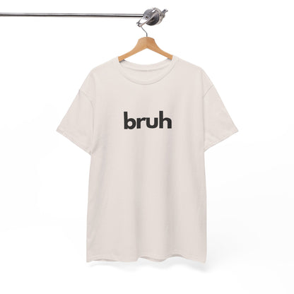 Yo Yo! BRUH.......Funny 'bruh' Unisex Heavy Cotton Tee - Casual Graphic Shirt for Everyday Wear Simple  9 Great Colors Mothers Fathers Day