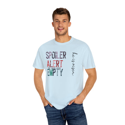 Spoiler Alert: The Tomb Was Empty  - Unisex Tee Just In Time For Easter