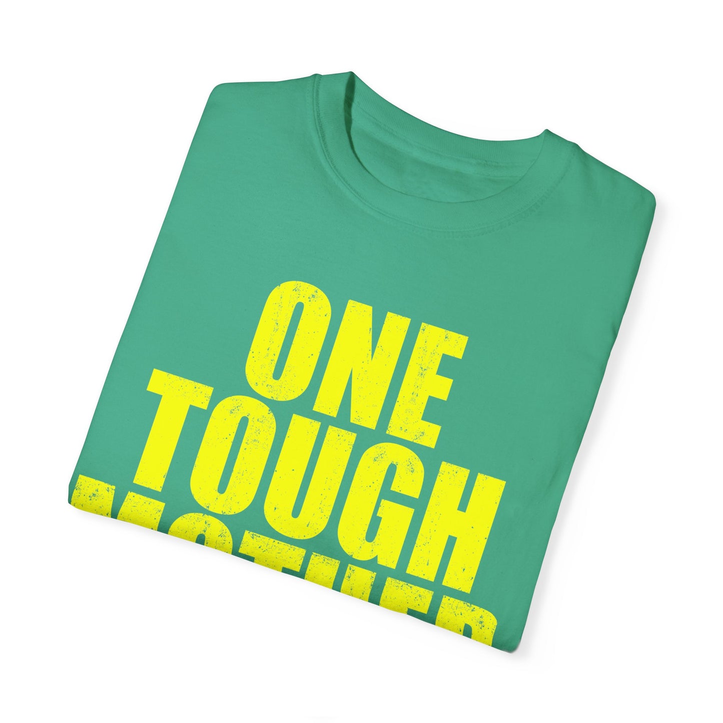 One Tough Mother Tee, Great Mothers Day Gift Garment-Dyed T-shirt, Gift for Moms, Fun Casual Tee, Pregnancy Gift, Birthday, Trendy, boho