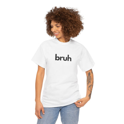 Yo Yo! BRUH.......Funny 'bruh' Unisex Heavy Cotton Tee - Casual Graphic Shirt for Everyday Wear Simple  9 Great Colors Mothers Fathers Day
