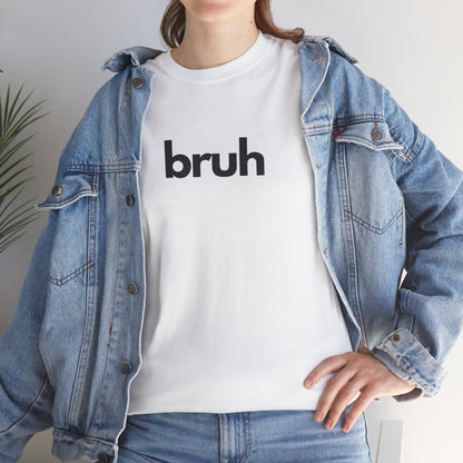 Yo Yo! BRUH.......Funny 'bruh' Unisex Heavy Cotton Tee - Casual Graphic Shirt for Everyday Wear Simple  9 Great Colors Mothers Fathers Day