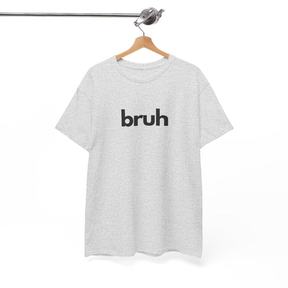 Yo Yo! BRUH.......Funny 'bruh' Unisex Heavy Cotton Tee - Casual Graphic Shirt for Everyday Wear Simple  9 Great Colors Mothers Fathers Day