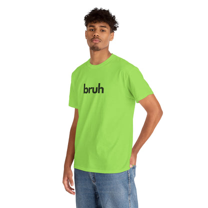 Yo Yo! BRUH.......Funny 'bruh' Unisex Heavy Cotton Tee - Casual Graphic Shirt for Everyday Wear Simple  9 Great Colors Mothers Fathers Day