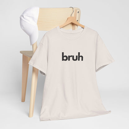 Yo Yo! BRUH.......Funny 'bruh' Unisex Heavy Cotton Tee - Casual Graphic Shirt for Everyday Wear Simple  9 Great Colors Mothers Fathers Day