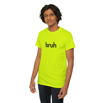 Yo Yo! BRUH.......Funny 'bruh' Unisex Heavy Cotton Tee - Casual Graphic Shirt for Everyday Wear Simple  9 Great Colors Mothers Fathers Day