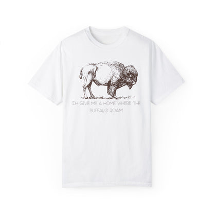 The  "Oh Give Me a Home Where the Buffalo Roam" Tee  4 Colors Available
