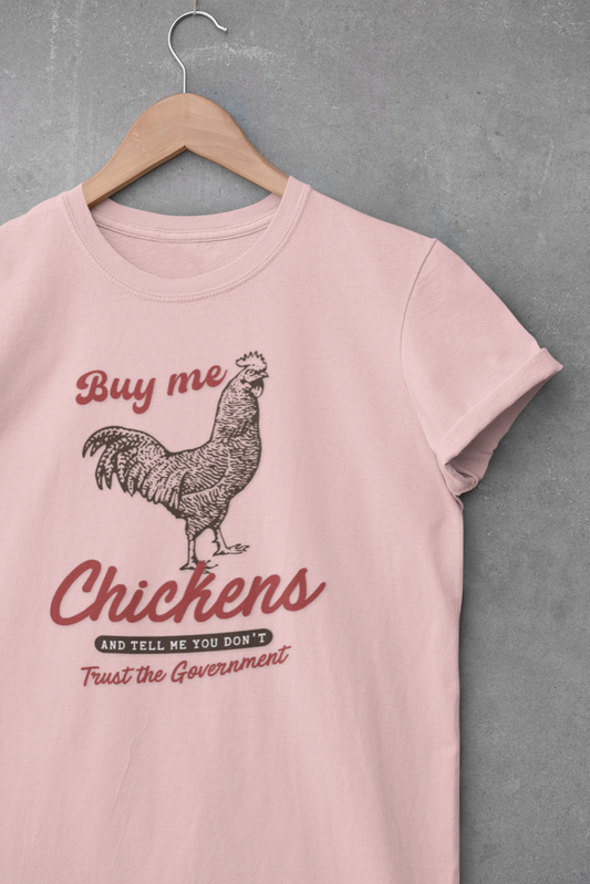 The Way To A Good Woman's Heart.... 'Buy Me Chickens' T- Shirt - Perfect for Egg Dealers, Chicken Lovers, Crazy Chicken Lady, Wives