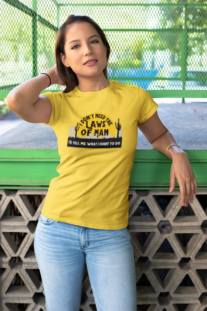Rebel T-Shirt  'I Don't Need the Laws of Man To Tell Me What To Do' Trendy Layering Tee. Spring Summer Women's Top