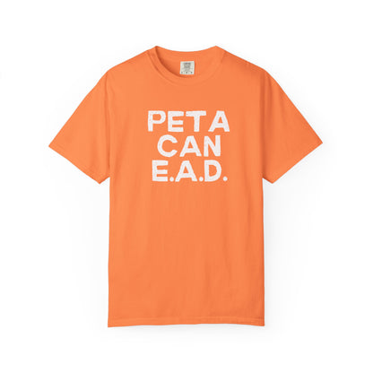 Hey Farmers!!! Here is one for you...... PETA CAN EAD!!! Unisex Tee, Cattle Farmer Tshirt, Farm Tshirt