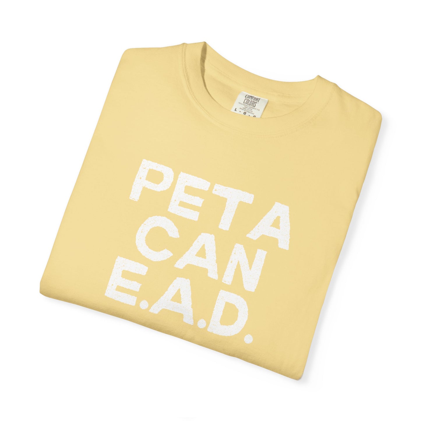 Hey Farmers!!! Here is one for you...... PETA CAN EAD!!! Unisex Tee, Cattle Farmer Tshirt, Farm Tshirt