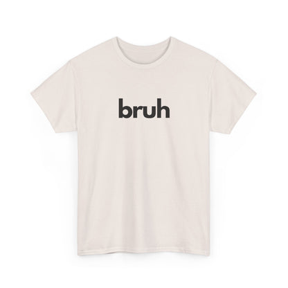 Yo Yo! BRUH.......Funny 'bruh' Unisex Heavy Cotton Tee - Casual Graphic Shirt for Everyday Wear Simple  9 Great Colors Mothers Fathers Day
