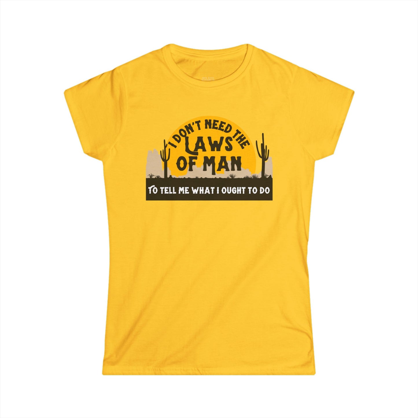 Rebel T-Shirt  'I Don't Need the Laws of Man To Tell Me What To Do' Trendy Layering Tee. Spring Summer Women's Top
