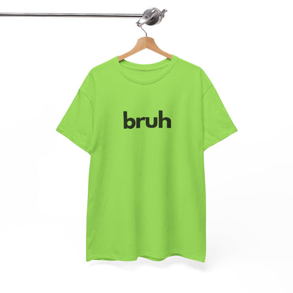 Yo Yo! BRUH.......Funny 'bruh' Unisex Heavy Cotton Tee - Casual Graphic Shirt for Everyday Wear Simple  9 Great Colors Mothers Fathers Day