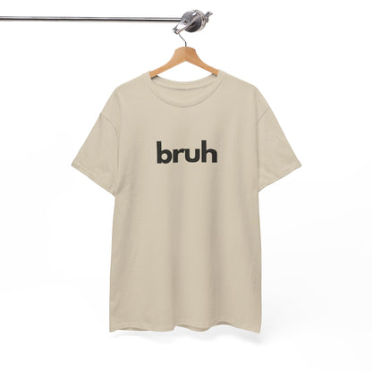 Yo Yo! BRUH.......Funny 'bruh' Unisex Heavy Cotton Tee - Casual Graphic Shirt for Everyday Wear Simple  9 Great Colors Mothers Fathers Day