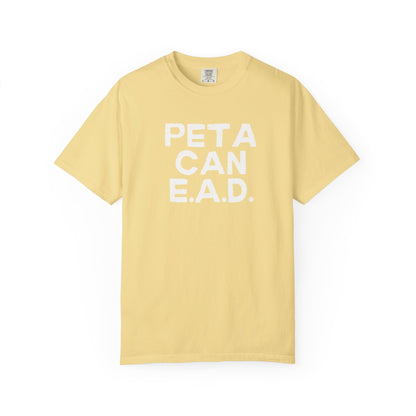 Hey Farmers!!! Here is one for you...... PETA CAN EAD!!! Unisex Tee, Cattle Farmer Tshirt, Farm Tshirt
