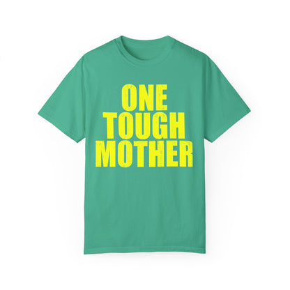 One Tough Mother Tee, Great Mothers Day Gift Garment-Dyed T-shirt, Gift for Moms, Fun Casual Tee, Pregnancy Gift, Birthday, Trendy, boho
