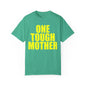 One Tough Mother Tee, Great Mothers Day Gift Garment-Dyed T-shirt, Gift for Moms, Fun Casual Tee, Pregnancy Gift, Birthday, Trendy, boho
