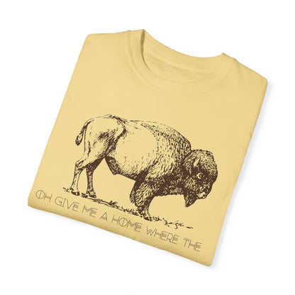 The  "Oh Give Me a Home Where the Buffalo Roam" Tee  4 Colors Available