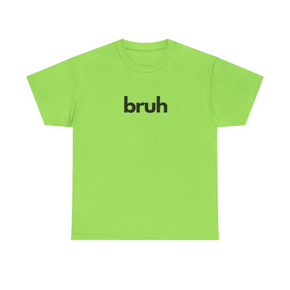 Yo Yo! BRUH.......Funny 'bruh' Unisex Heavy Cotton Tee - Casual Graphic Shirt for Everyday Wear Simple  9 Great Colors Mothers Fathers Day